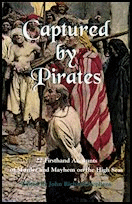 Captured by Pirates,
Fern Canyon Press, 2013, expanded edition, ebook. Captured by Pirates, Fern Canyon Press, 2013,
expanded edition, ebook.