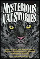 Mysterious Cat Stories, Carroll
& Graf Publishers (now Avalon Publishing Group), New
York City, 1993, hardcover. Mysterious Cat Stories, Carroll & Graf
Publishers (now Avalon Publishing Group), New York City,
1993, hardcover.
