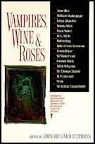 Vampires, Wine and Roses, Metro Books (Barnes
& Noble Publishing), New York City, 2008,
hardcover. Vampires, Wine and Roses, Metro Books (Barnes &
Noble Publishing), New York City, 2008, hardcover.