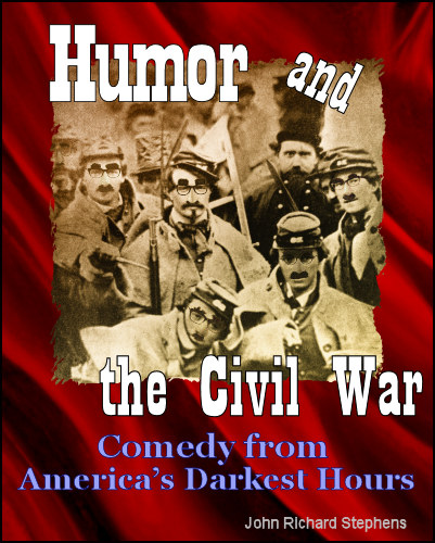 Humor and
            the Civil War, (Comedy from America's Darkest Hours)