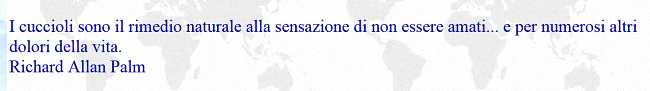 Puppies are nature's remedy for feeling unloved...plus numerous other ailments of life, (In Italian.)